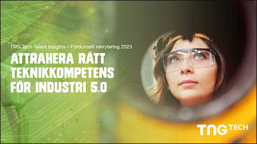 TNG Tech Talent Insights 2023: Attrahera rätt teknikkompetens för Industri 5.0